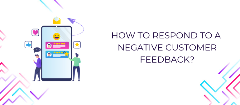 How to respond to a negative customer feedback