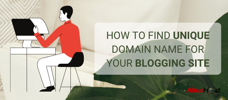 How To Find Unique Domain Name For Your Blogging Site